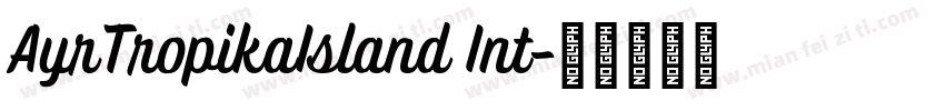 AyrTropikaIsland Int字体转换
